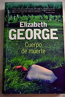 Cuerpo de muerte / Elizabeth George