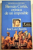 Hernn Corts crnica de un imposible / Jos Luis Olaizola