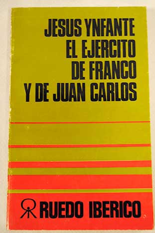 El ejrcito de Franco y de Juan Carlos / Jess Ynfante