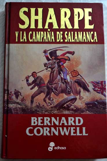 Sharpe y la batalla de Salamanca junio y julio de 1812 / Bernard Cornwell