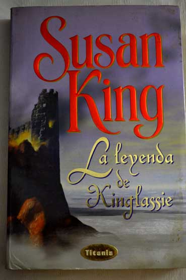 La leyenda de Kinglassie / Susan King