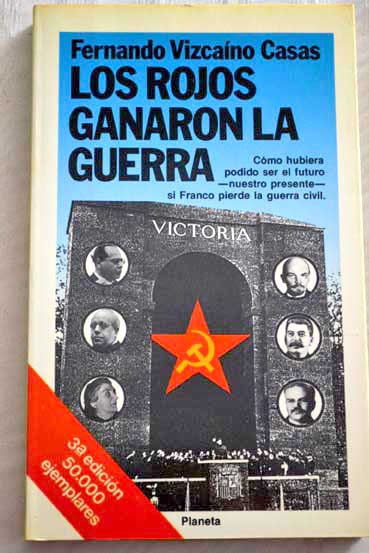 Los rojos ganaron la guerra / Fernando Vizcano Casas