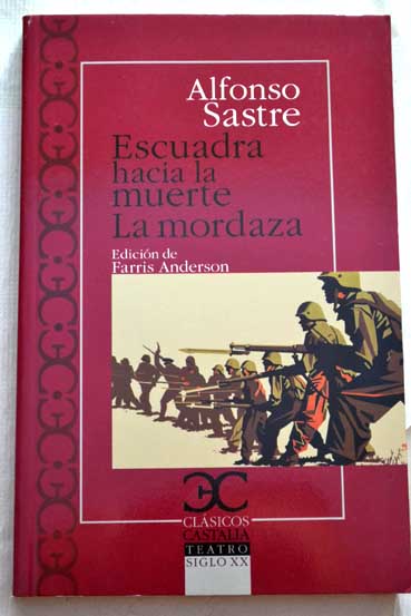 Escuadra hacia la muerte La mordaza / Alfonso Sastre