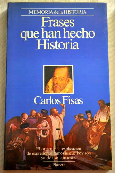 Frases que han hecho historia / Carlos Fisas