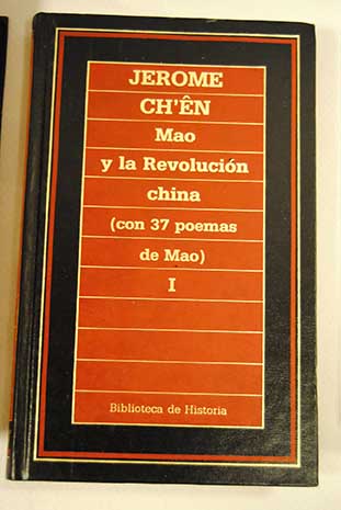 Mao y la revolucin china I / Jerome Ch n