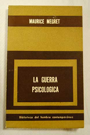 La guerra psicologica / Maurice Megret
