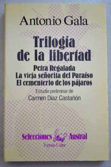 Triloga de la libertad / Antonio Gala