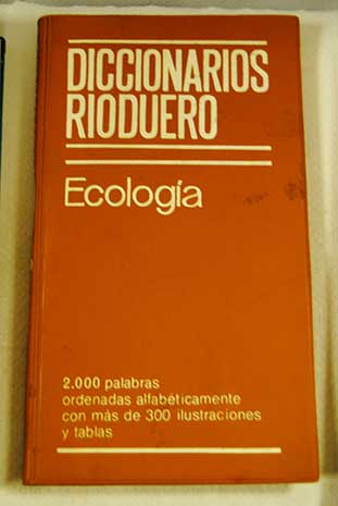 Diccionarios Rioduero Ecologa entorno tcnico y biolgico del hombre moderno / Diccionarios Rioduero