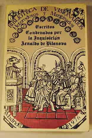 Escritos condenados por la Inquisicin / Arnau de Vilanova