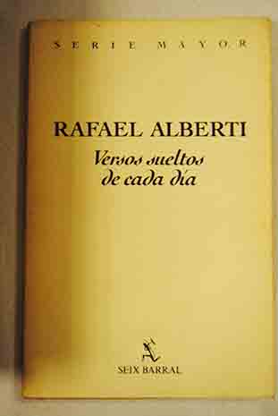 Versos sueltos de cada da / Rafael Alberti