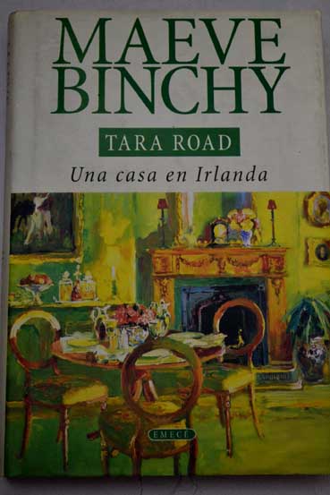 Tara road una casa en Irlanda / Maeve Binchy