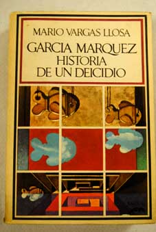 Garca Mrquez historia de un deicidio / Mario Vargas Llosa