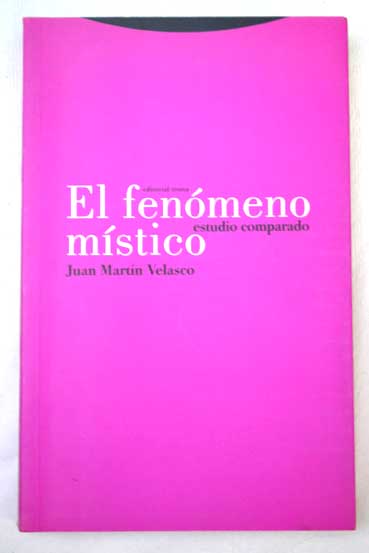 El fenmeno mstico estudio comparado / Juan Martn Velasco