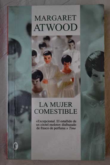 La mujer comestible / Margaret Atwood