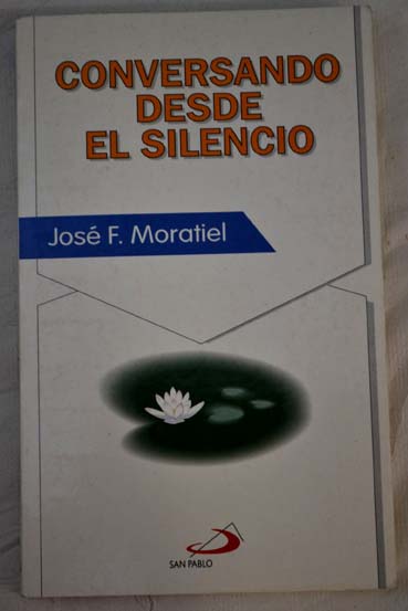 Conversando desde el silencio / José Fernández Moratiel