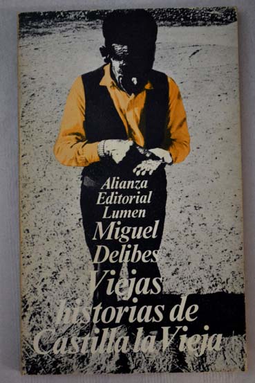 Viejas historias de Castilla la Vieja / Miguel Delibes