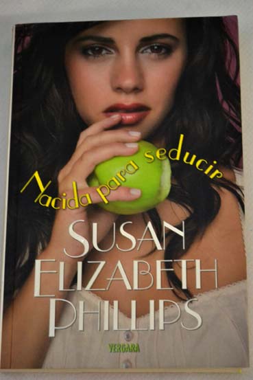 Nacida para seducir / Susan Elizabeth Phillips