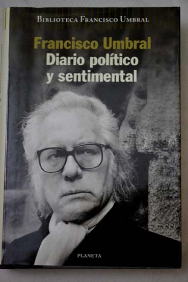 Diario poltico y sentimental / Francisco Umbral