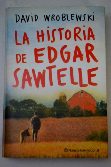 La historia de Edgar Sawtelle / David Wroblewski