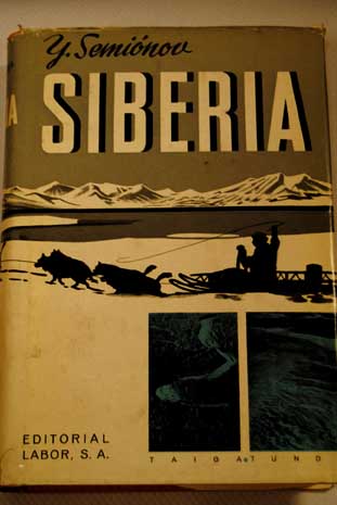Siberia conquista y exploración el venero económico de Orien4te / Juri Semionov
