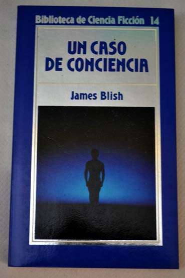 Un caso de conciencia / James Blish