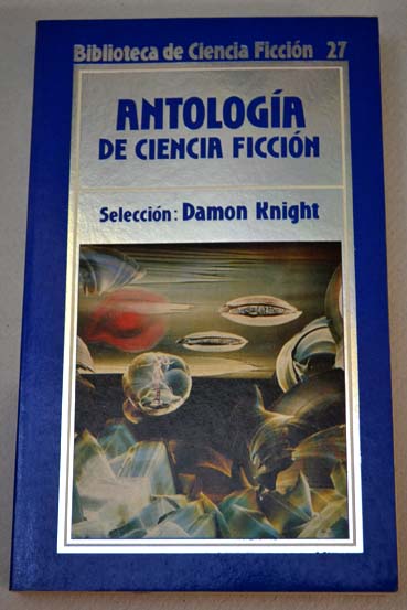 Antologa de ciencia ficcin / Damon Knight
