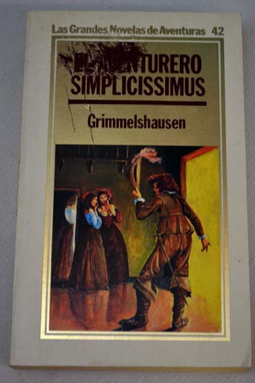 Aventurero Simplicissimus el / Hans Jakob Christoph von Grimmelshausen