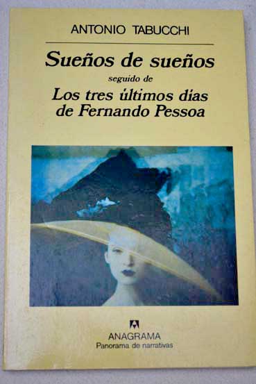 Sueos de sueos Los tres ltimos das de Fernando Pessoa / Antonio Tabucchi