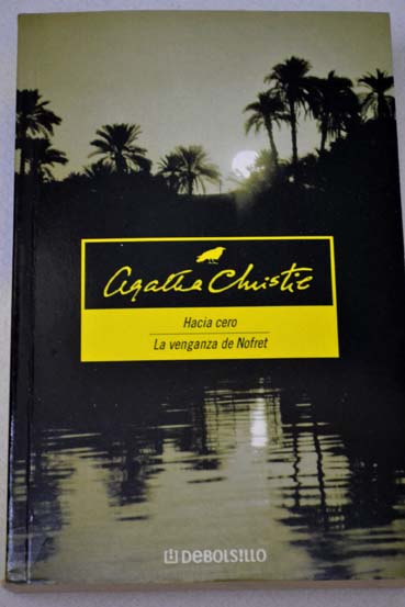 Hacia cero La venganza de Nofret / Agatha Christie