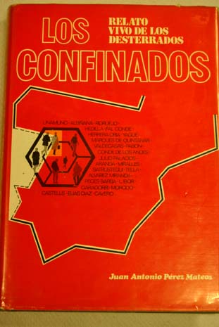 Los confinados desde la dictadura de Primo de Rivera hasta Franco / Juan Antonio Prez Mateos