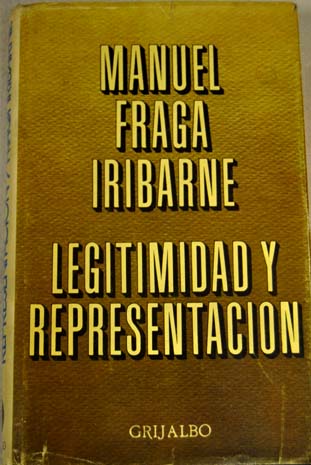 Legitimidad y representacin / Manuel Fraga Iribarne