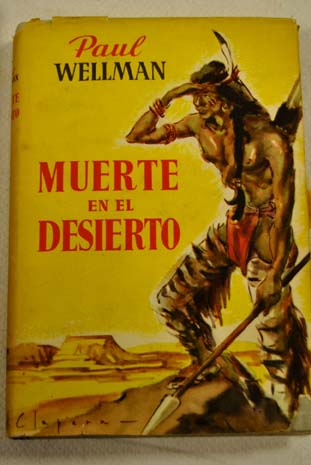 Muerte en el desierto / Paul I Wellman