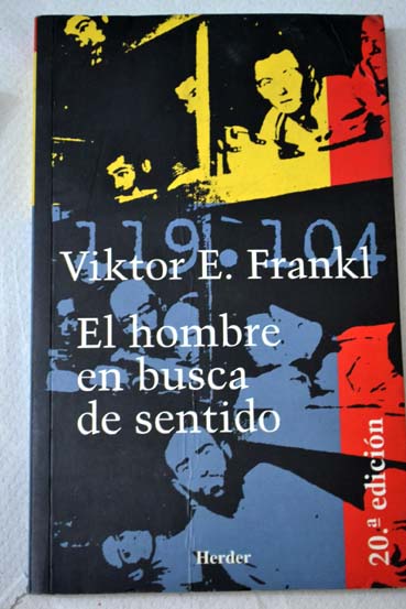 El hombre en busca de sentido / Viktor E Frankl