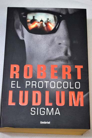 El protocolo sigma / Robert Ludlum