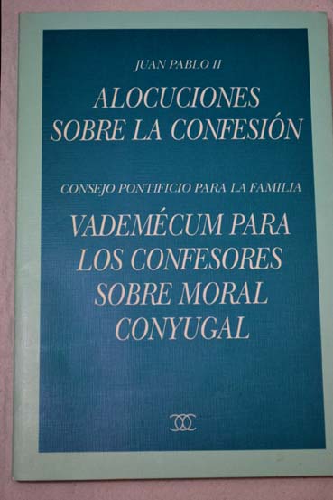 Alocuciones sobre la confesin / Juan Pablo II