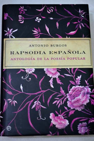 Rapsodia espaola antologa de la poesa popular / Antonio Burgos