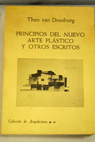 Principios del nuevo arte plástico y otros escritos / Theo van Doesburg