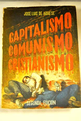 Capitalismo Comunismo Cristianismo / Jos Luis de Arrese