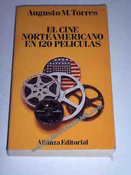 El cine norteamericano en 120 pelculas / Augusto M Torres