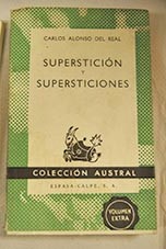 Supersticin y supersticiones / Carlos Alonso del Real