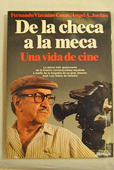 De la checa a la meca una vida de cine / Fernando Vizcano Casas
