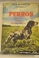 El perro razas cría adiestramiento caza deportiva enciclopedia practica del cazador vol II / Arístides Nonell Martínez
