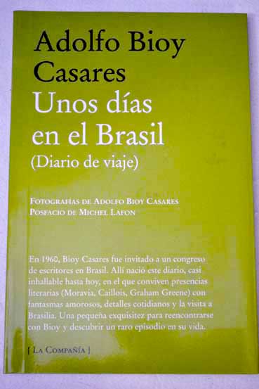 Unos das en el Brasil diario de un viaje / Adolfo Bioy Casares