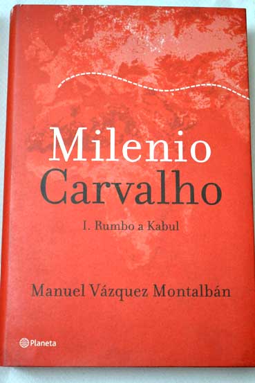 Milenio Carvalho 1 Rumbo a Kabul / Manuel Vzquez Montalbn