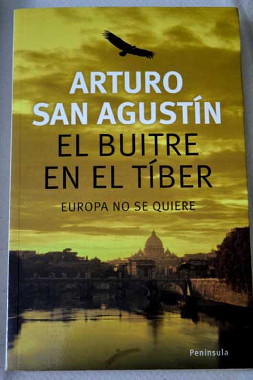 El buitre en el Tber Europa no se quiere / Arturo San Agustn