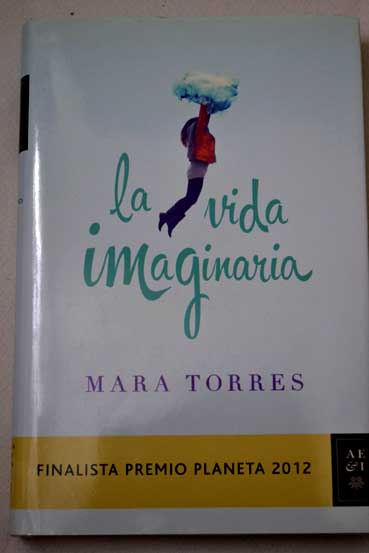 La vida imaginaria / Mara Torres
