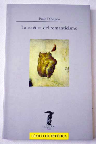 La esttica del Romanticismo / Paolo D Angelo