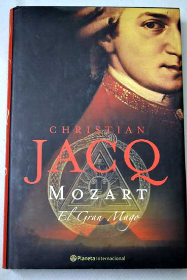 El gran mago Mozart / Christian Jacq