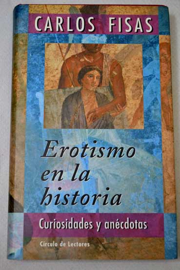 Erotismo en la historia / Carlos Fisas