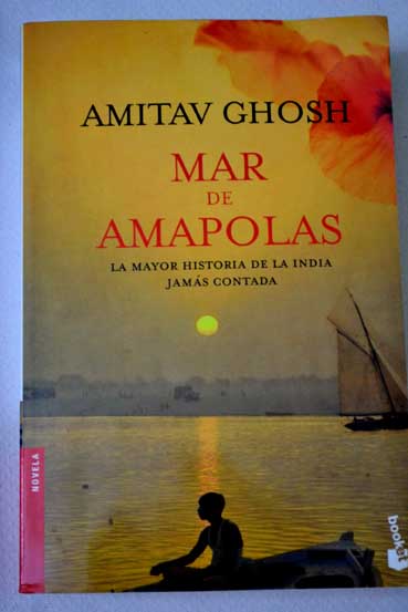 Mar de amapolas / Amitav Ghosh